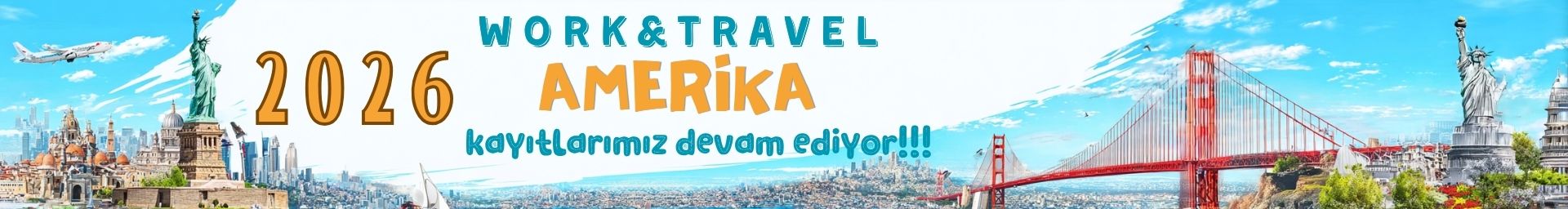 work and travel 2026 kayıtları devam ediyor
